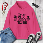 Never Apologize Hoodie