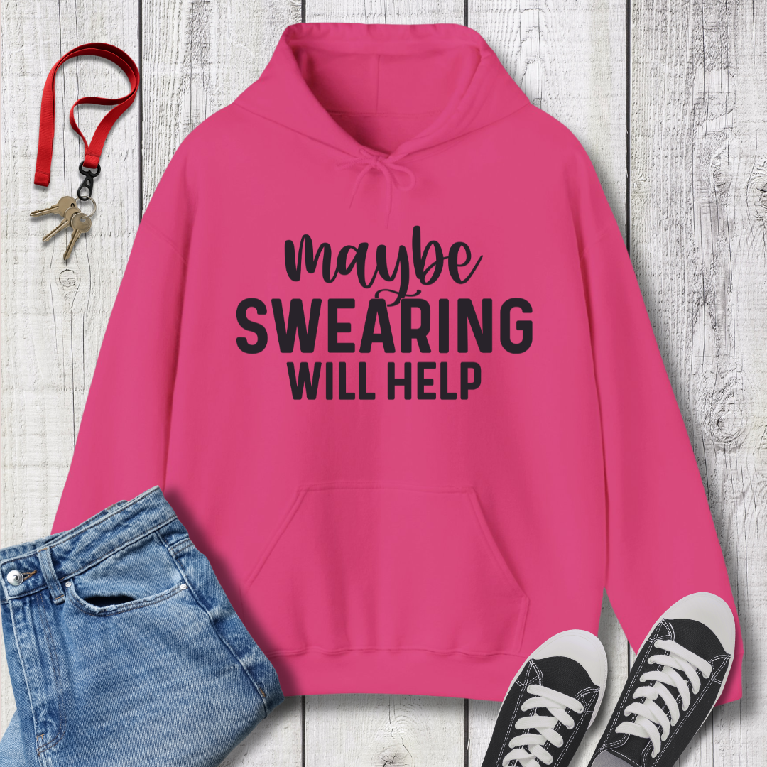 Swearing will Help Hoodie