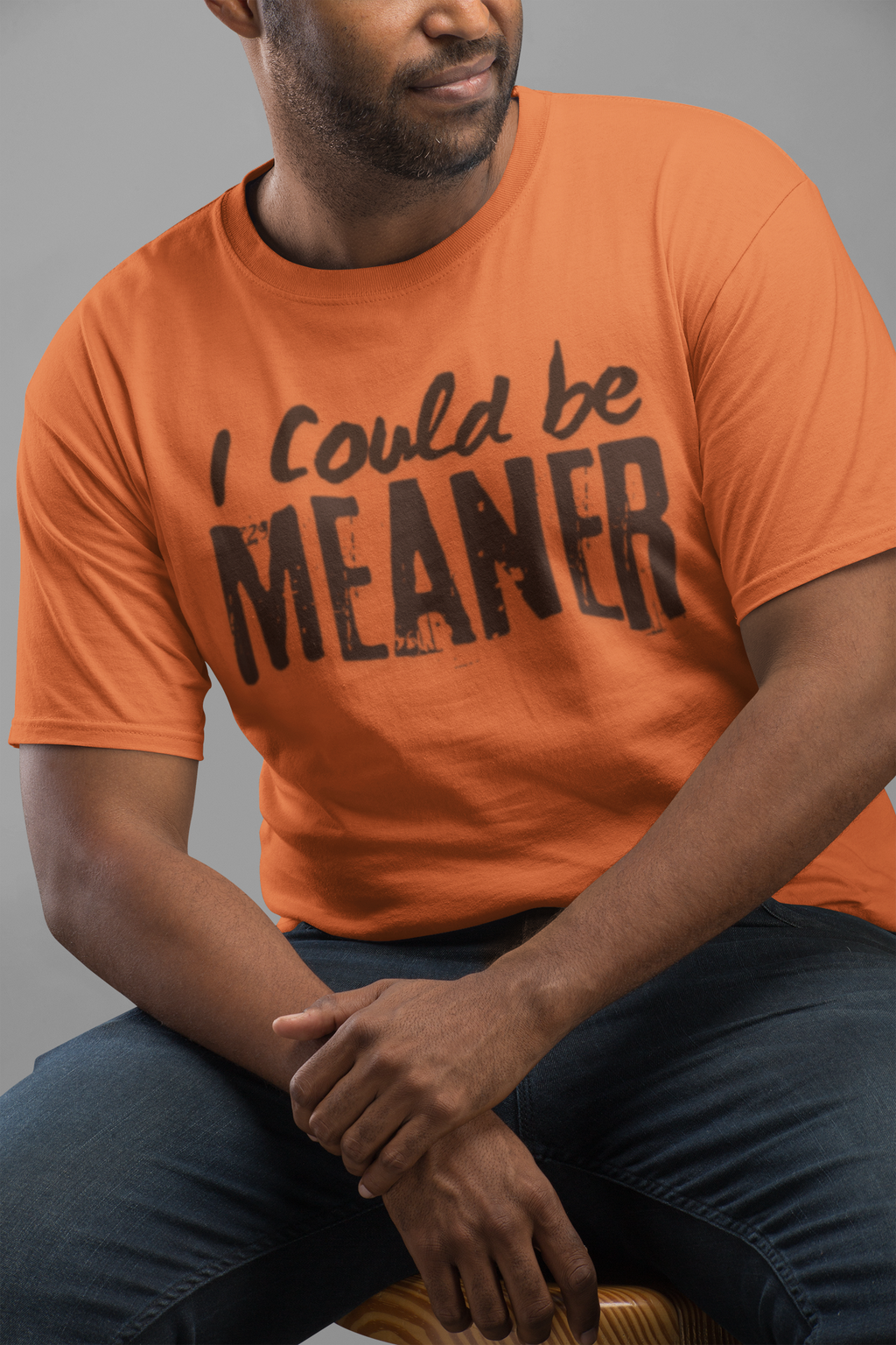 I Could be Meaner T-Shirt