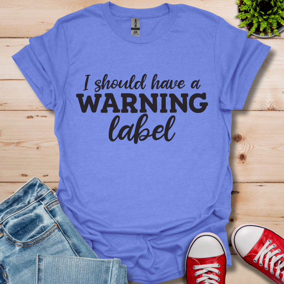 I Should have T-Shirt