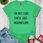 I'm Not Rude T-Shirt