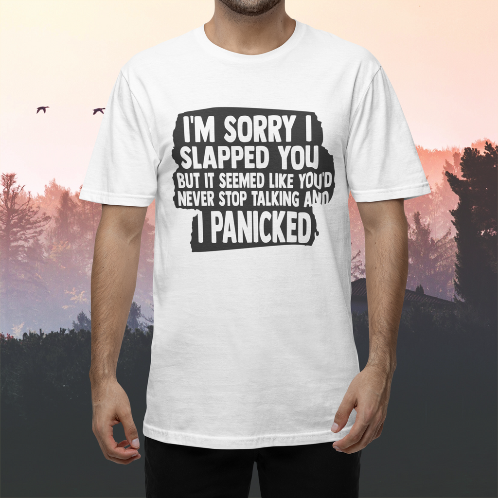 I'm Sorry I Slapped You T-Shirt