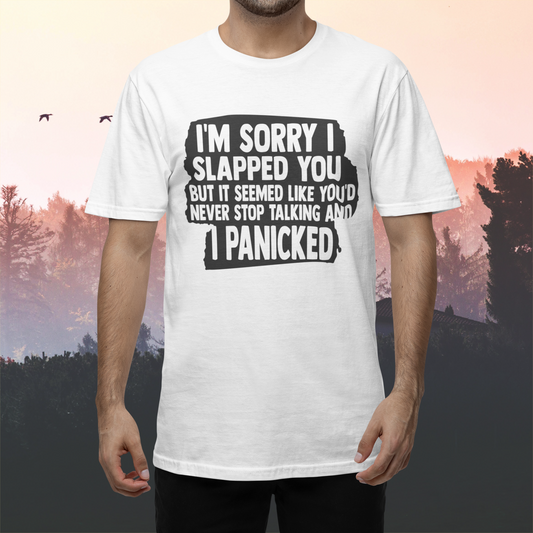 I'm Sorry I Slapped You T-Shirt