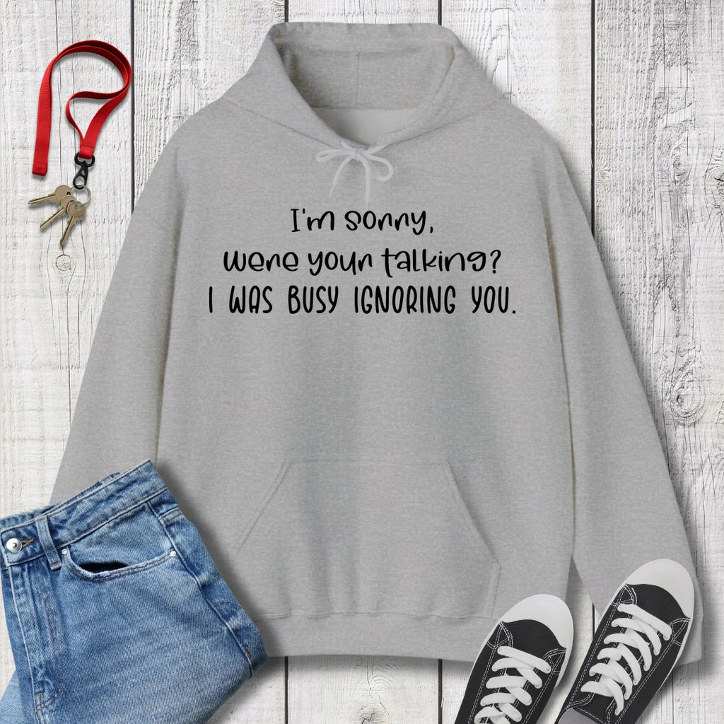 I'm Sorry were you talking Hoodie