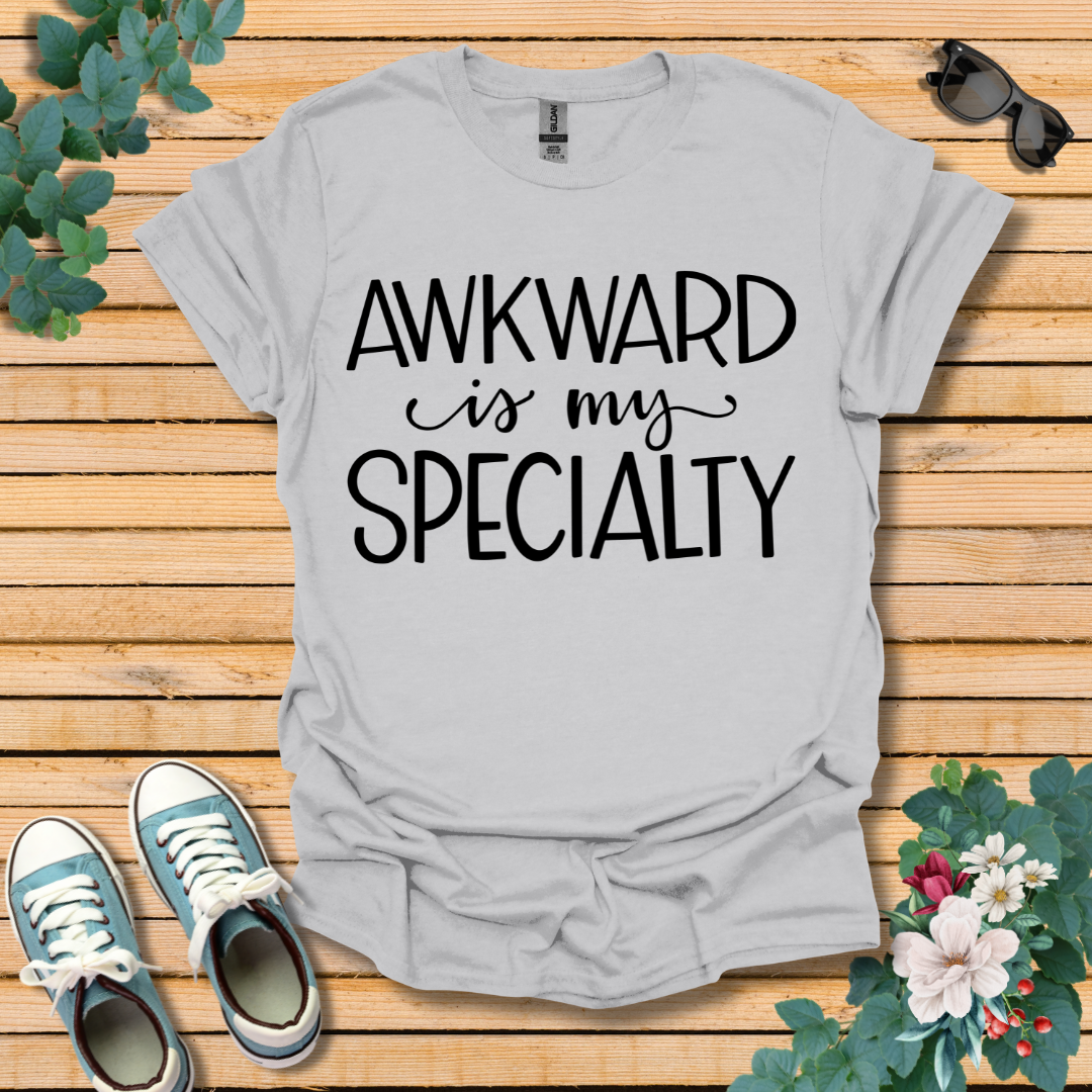 Awkward is My Specialty T-Shirt