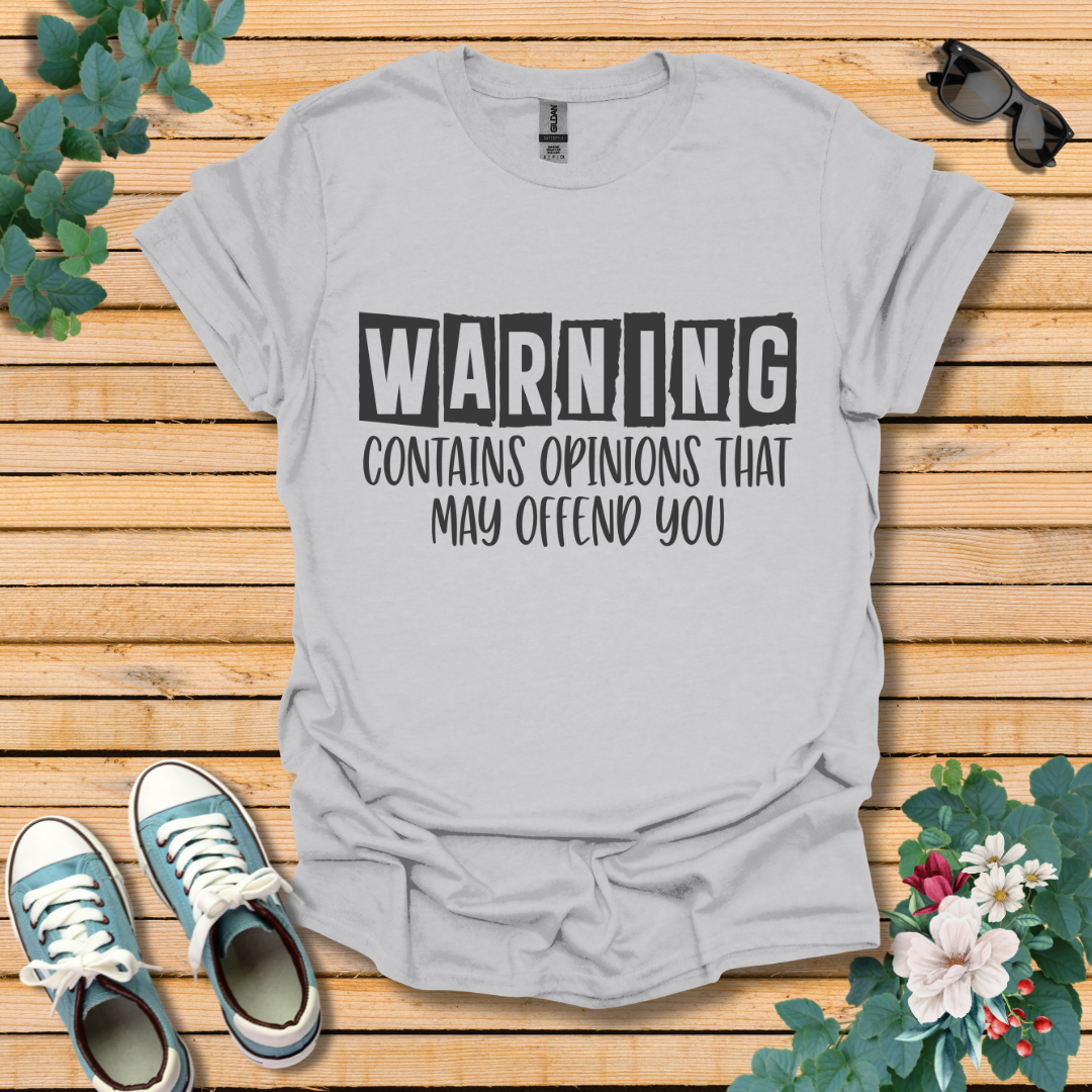 Warning Opinions T-Shirt