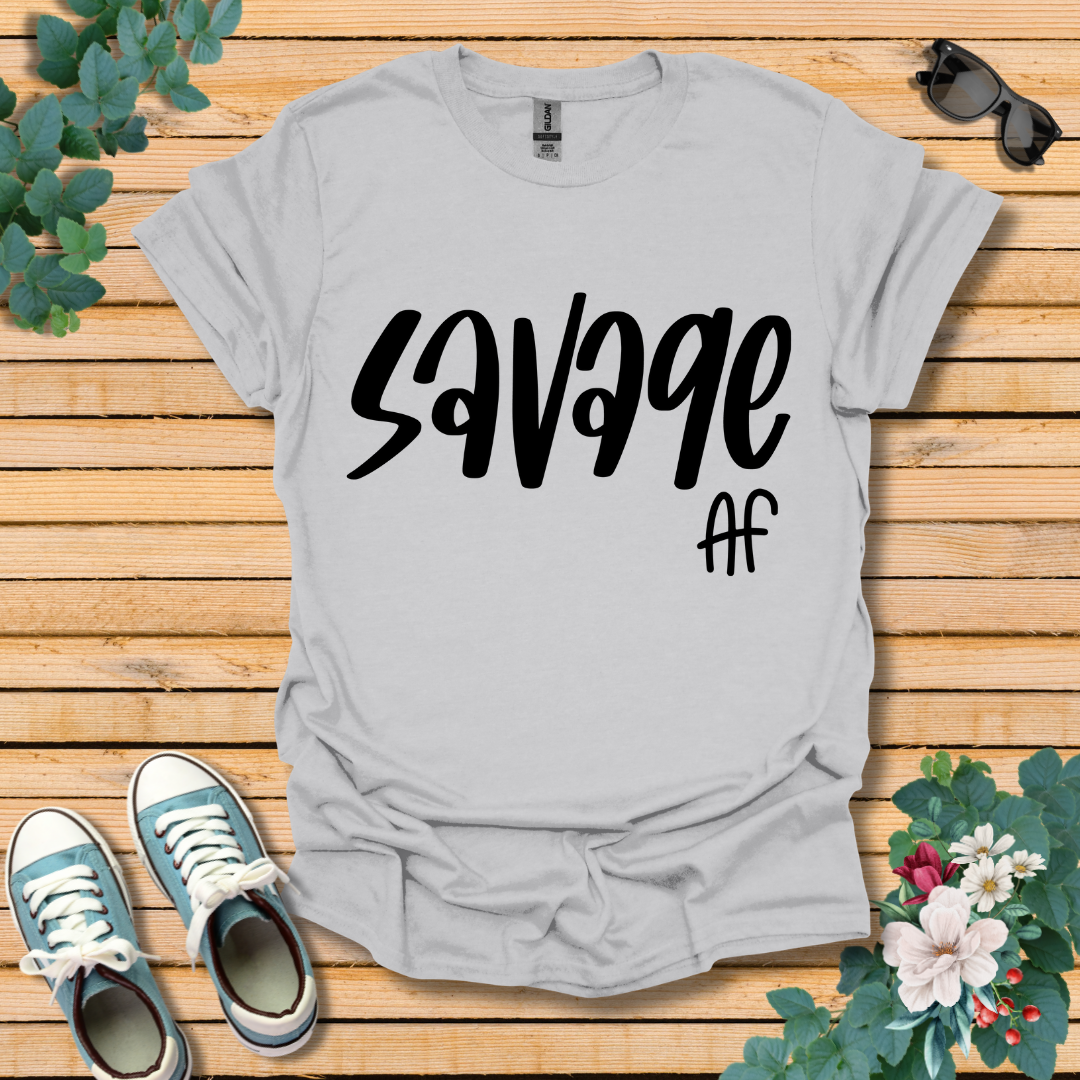 Savage Af T-Shirt