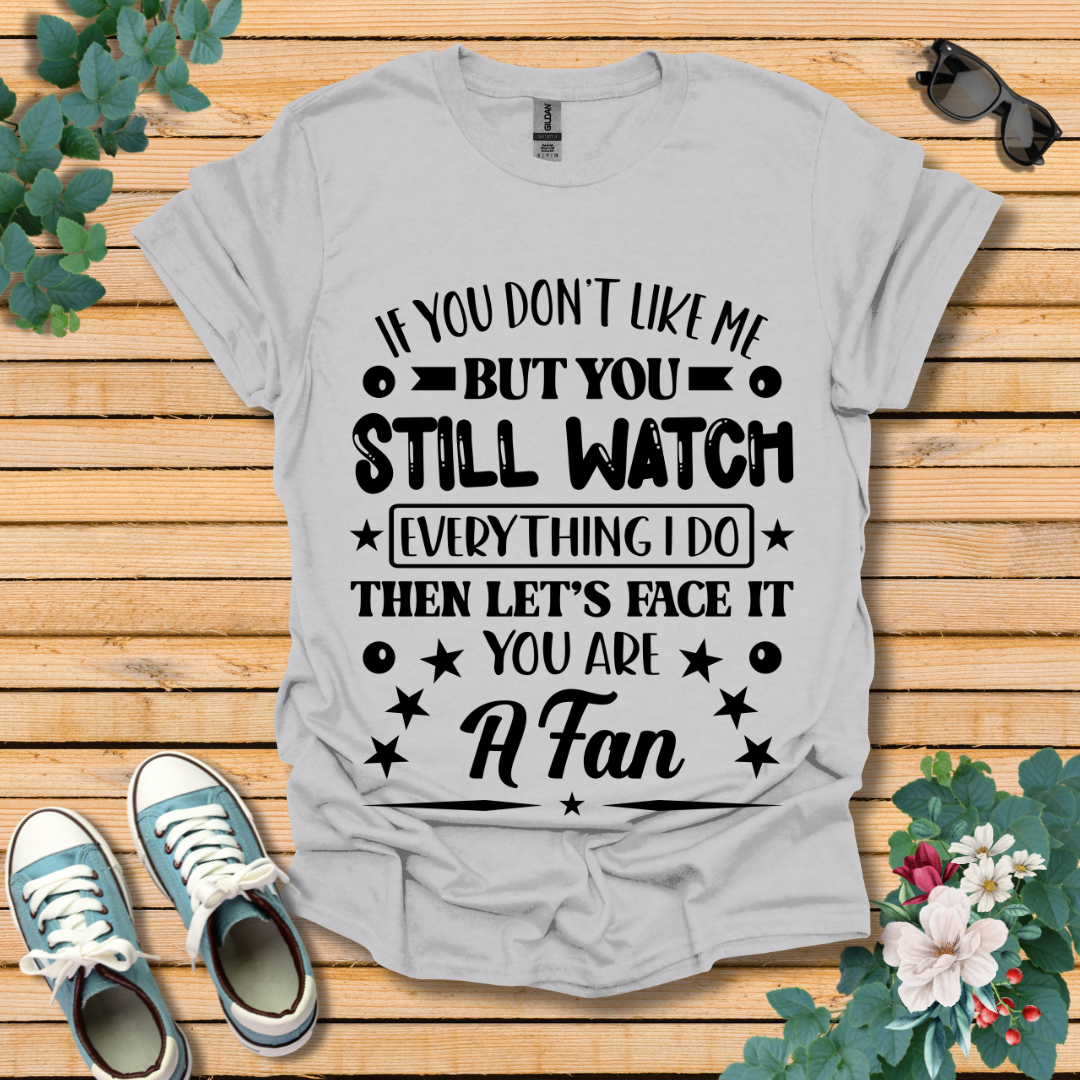 If you don't like me T-Shirt