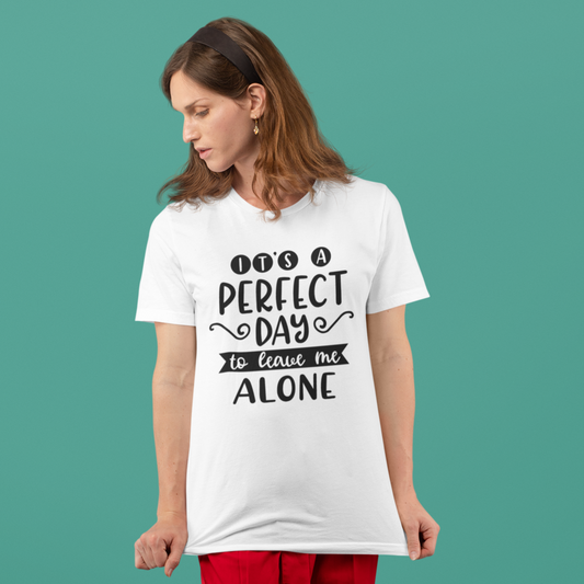 It's a Perfect Day T-Shirt