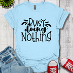 Busy doing Nothing T-Shirt