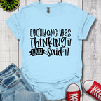 Everyone was Thinking it T-Shirt