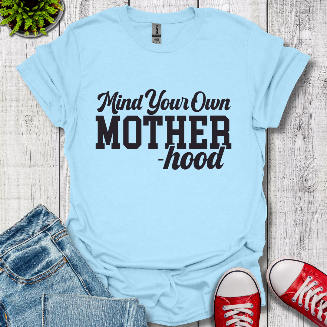 Mind Your Motherhood T-Shirt