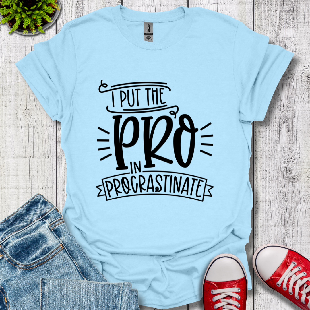 Pro In Procrastinate T-Shirt