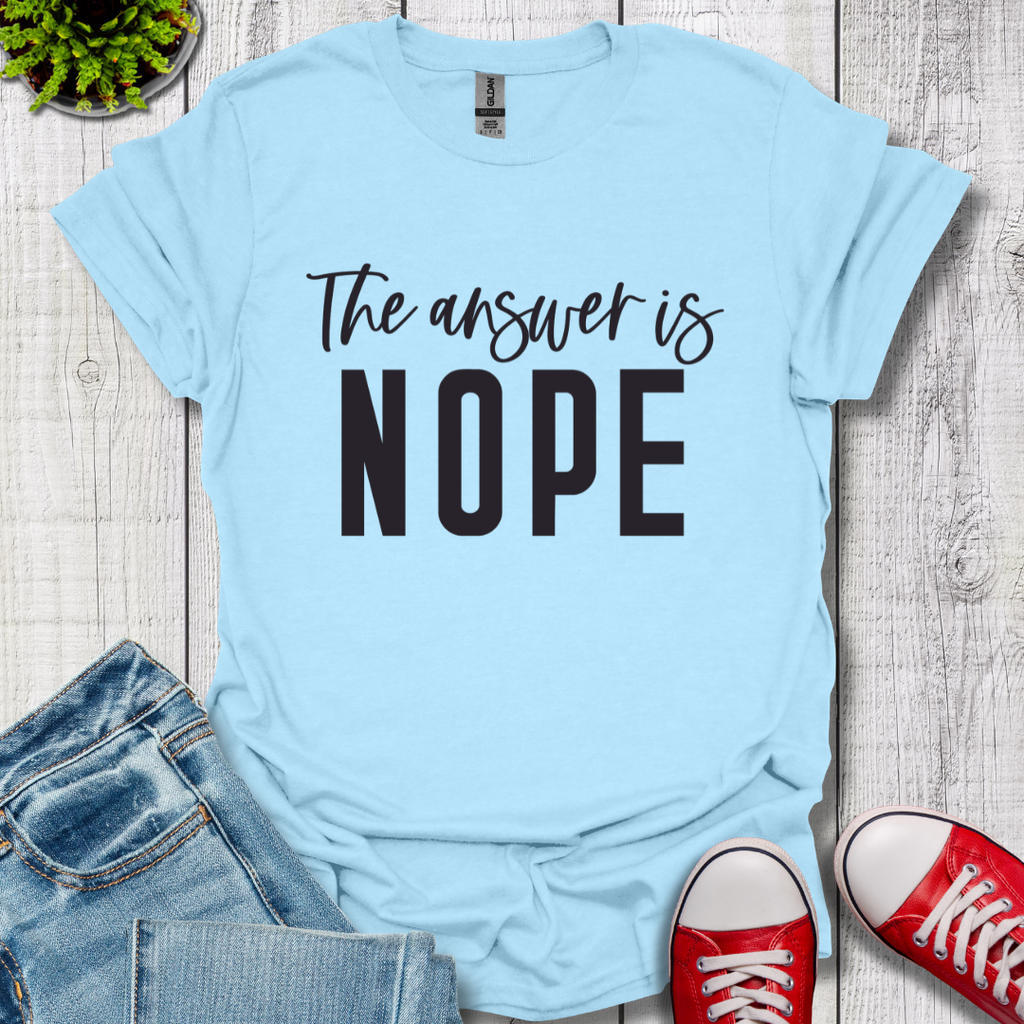 Answer is Nope T-Shirt