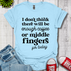 Coffee or Middle Finger T-Shirt