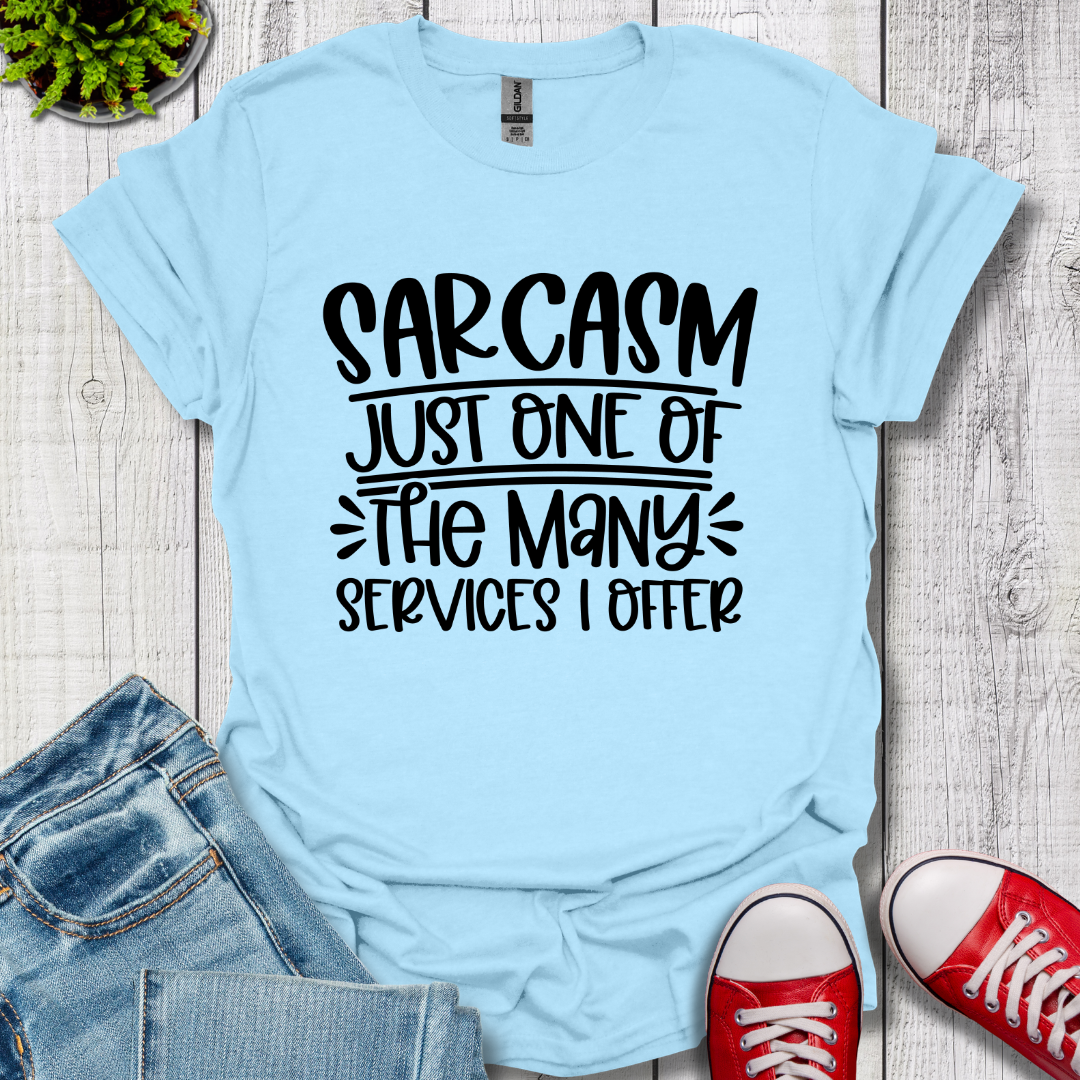 Sarcasm Services T-Shirt
