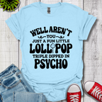 Well Aren't You T-Shirt