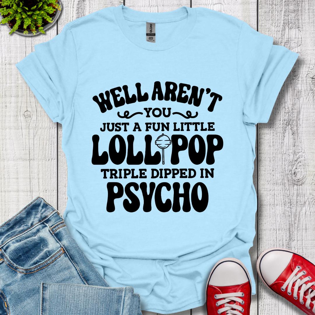 Well Aren't You T-Shirt