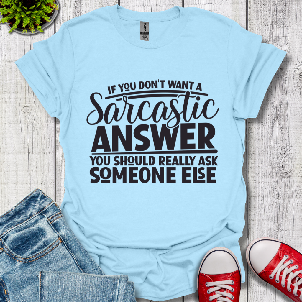 Sarcastic Answer T-Shirt