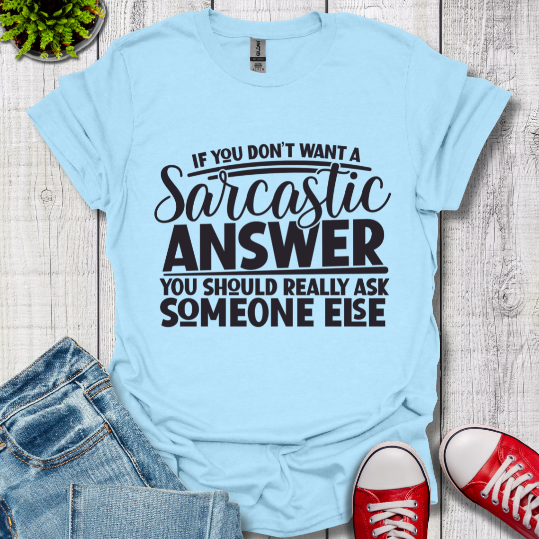 Sarcastic Answer T-Shirt