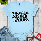 Life Update T-Shirt