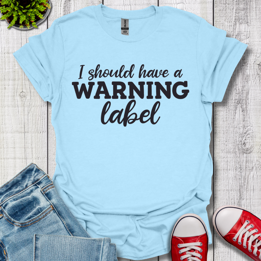I Should have T-Shirt