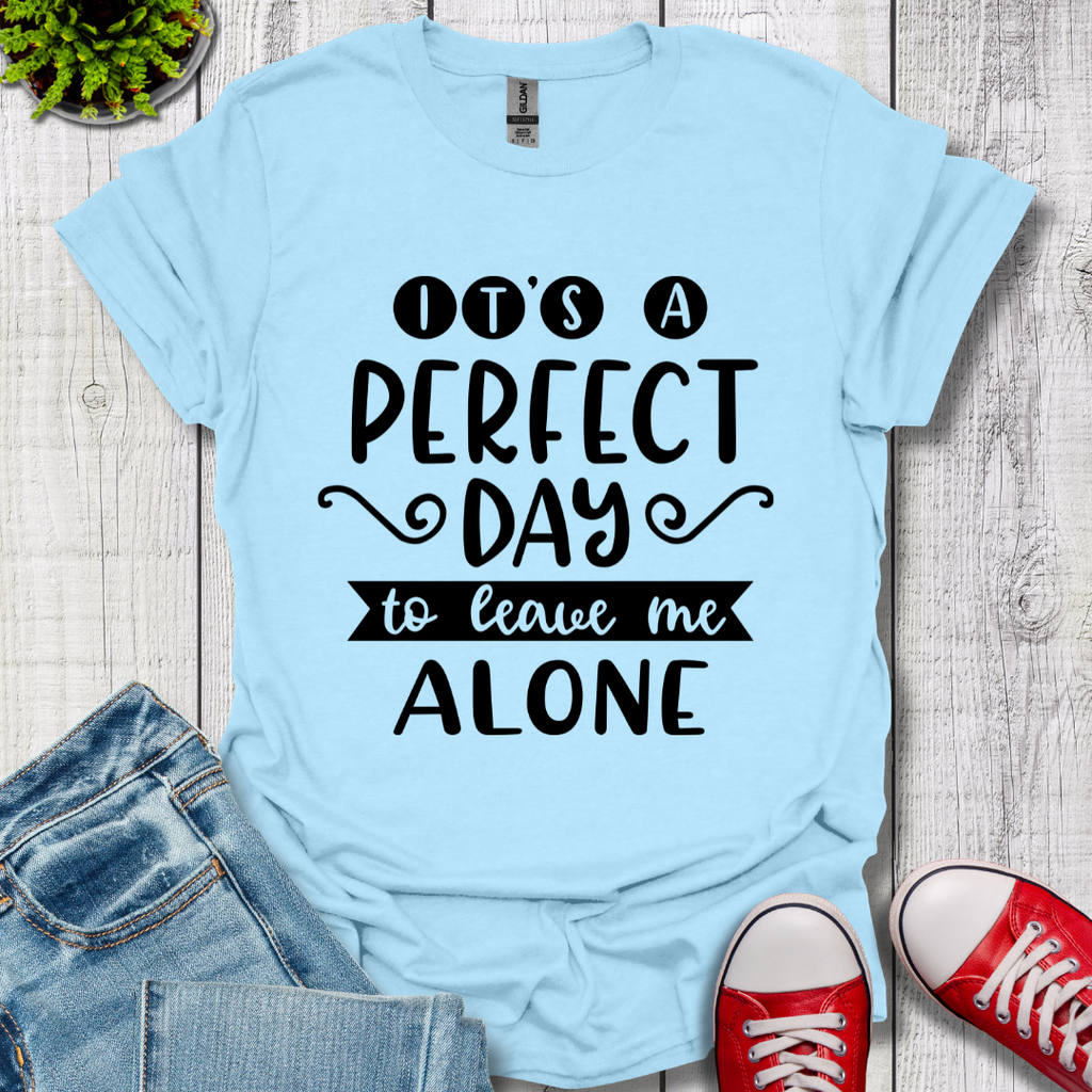 It's a Perfect Day T-Shirt