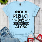 It's a Perfect Day T-Shirt