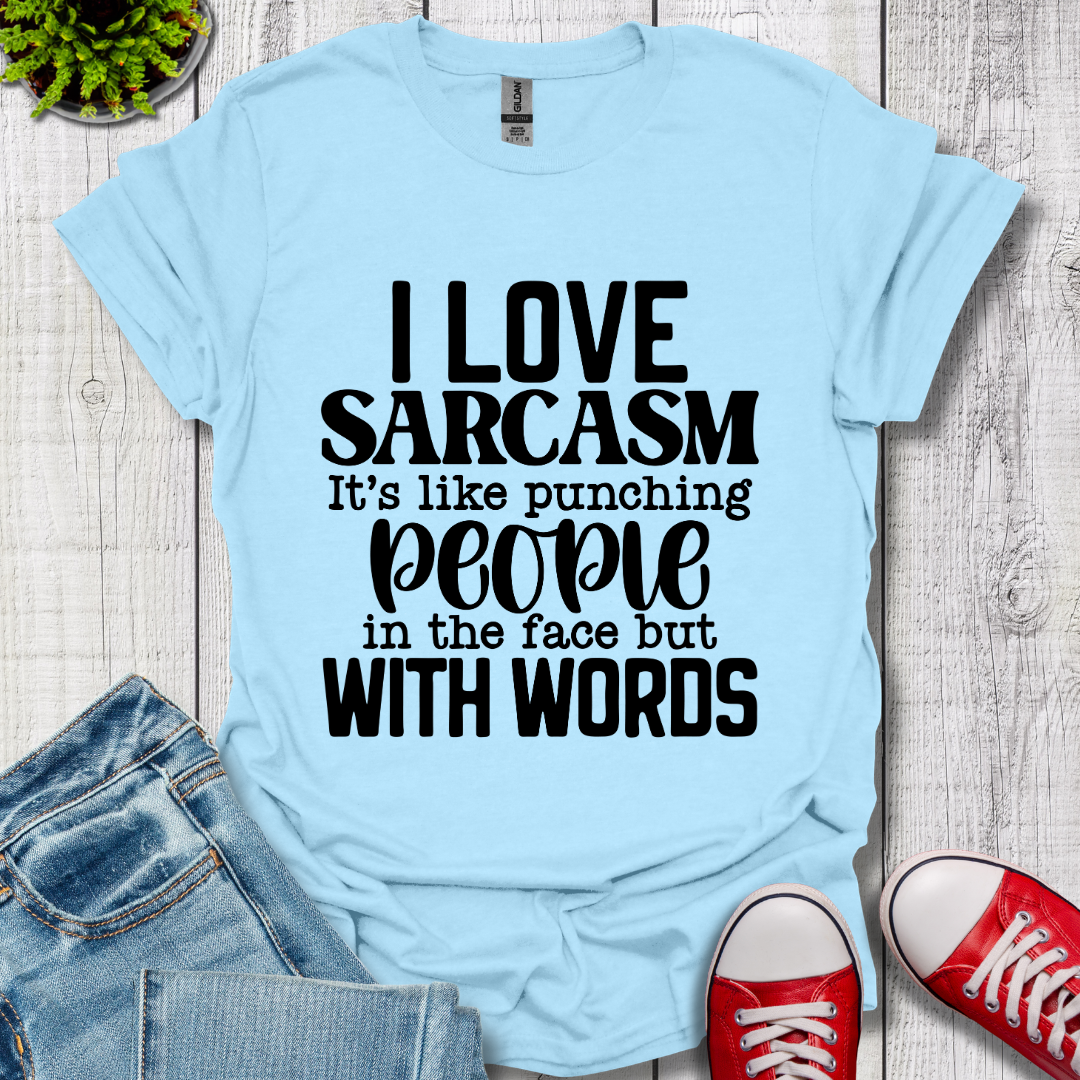 I Love Sarcasm T-Shirt