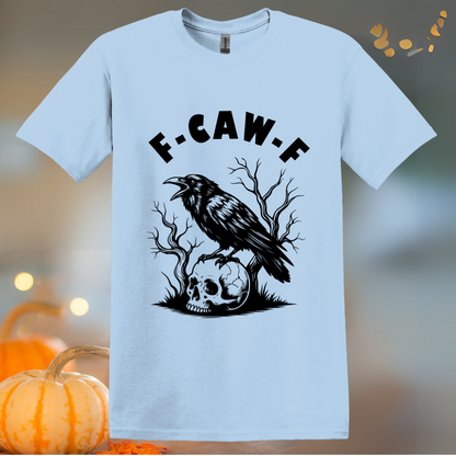 F-Caw-F Halloween T-Shirt