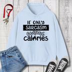 If Only Sarcasm Burned Calories Hoodie