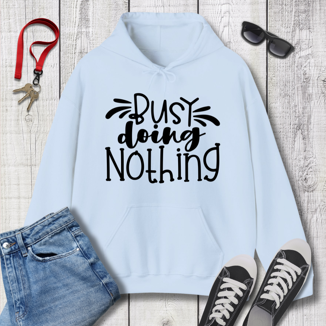 Busy Doing Nothing Hoodie