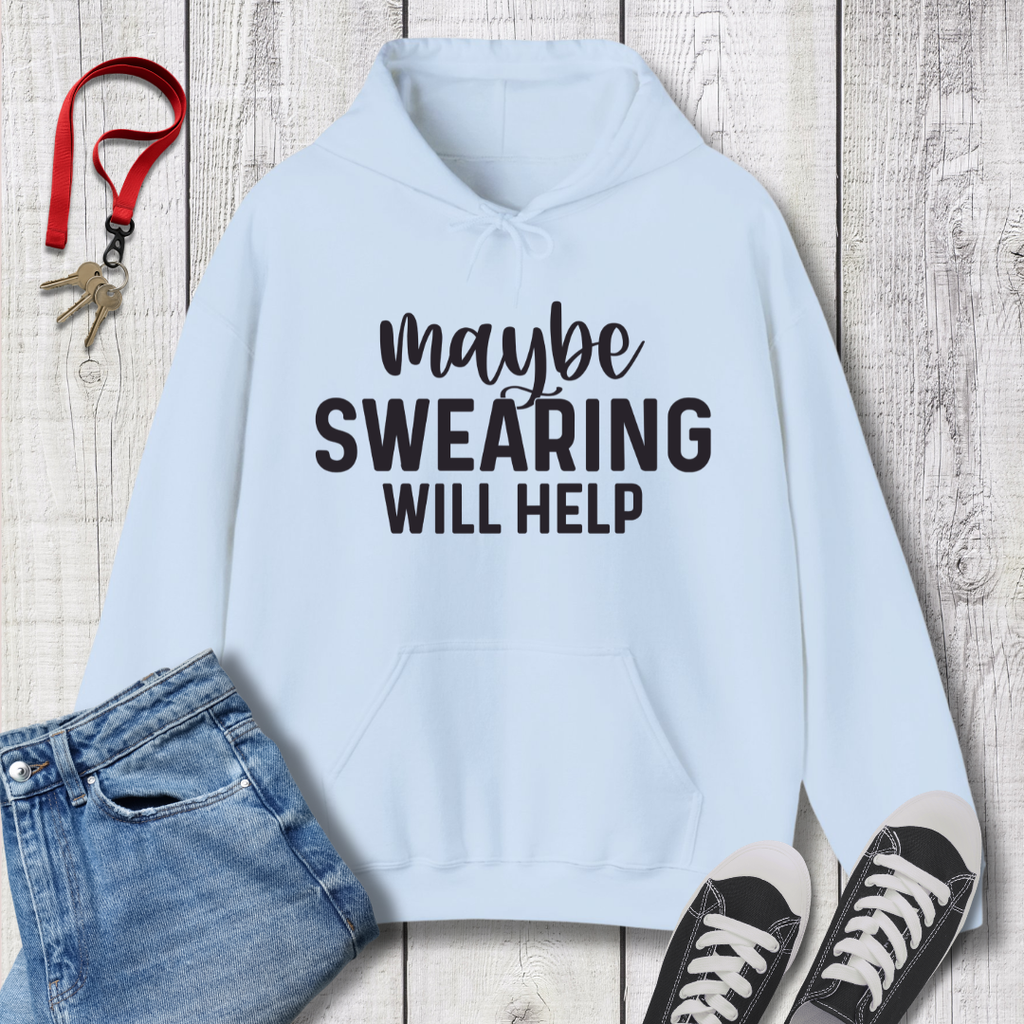 Swearing will Help Hoodie