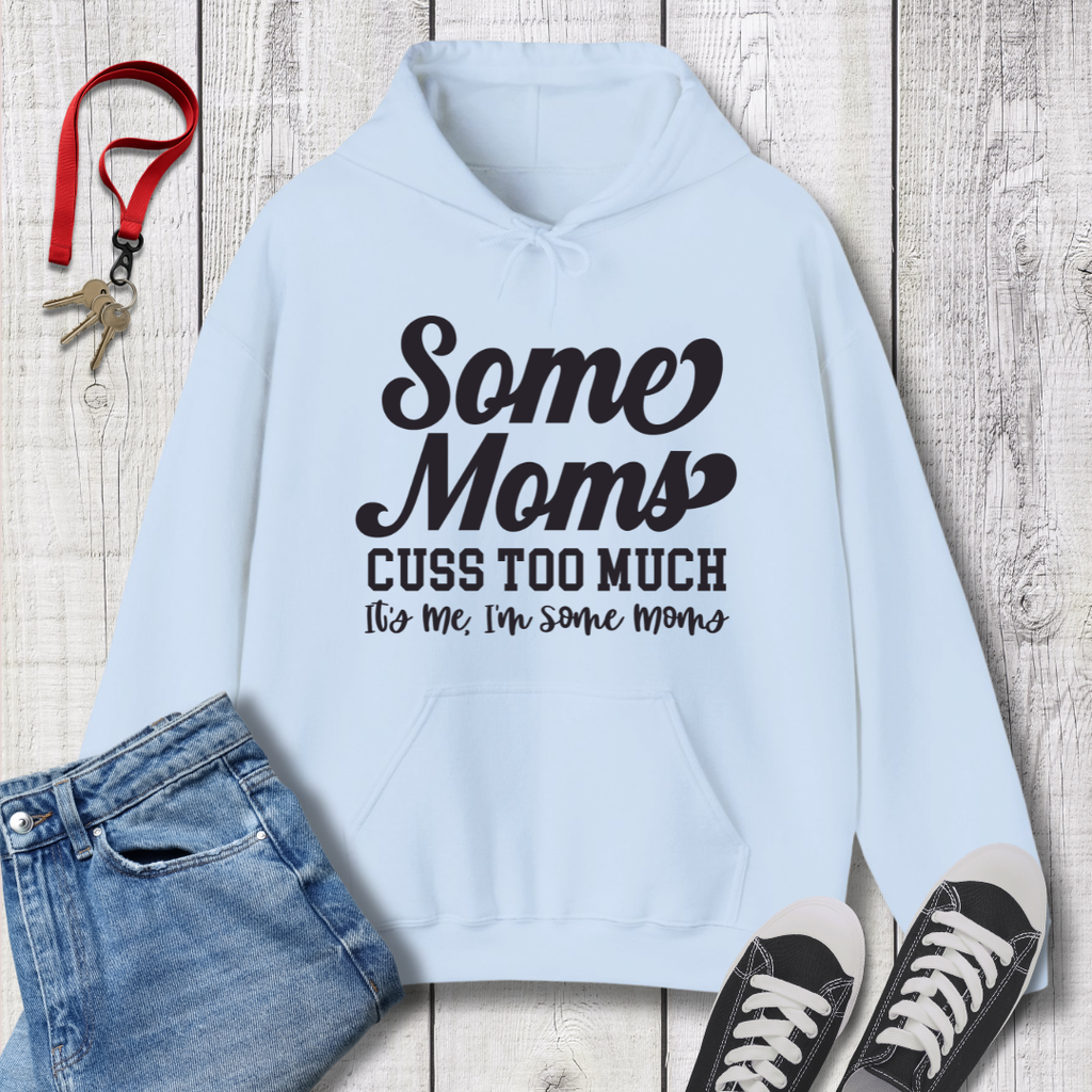Some Moms Hoodie