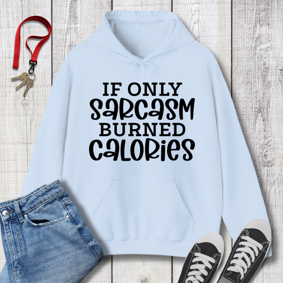 If Only Sarcasm Hoodie