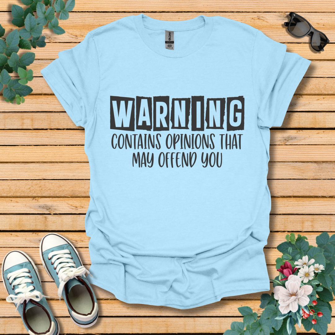 Warning Opinions T-Shirt