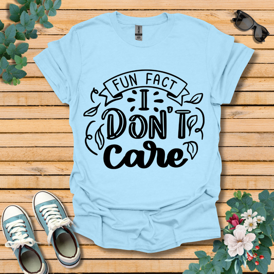 I Don't Care T-Shirt