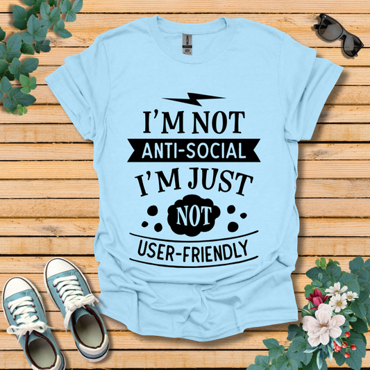 I'm Not Anti Social T-Shirt