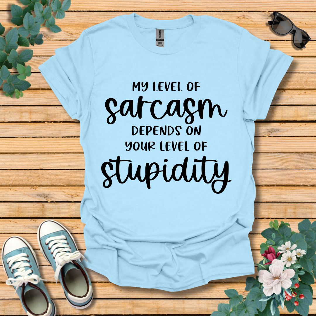 My Level of Sarcasm T-Shirt