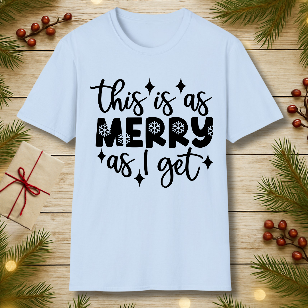 Merry as I Get T-Shirt