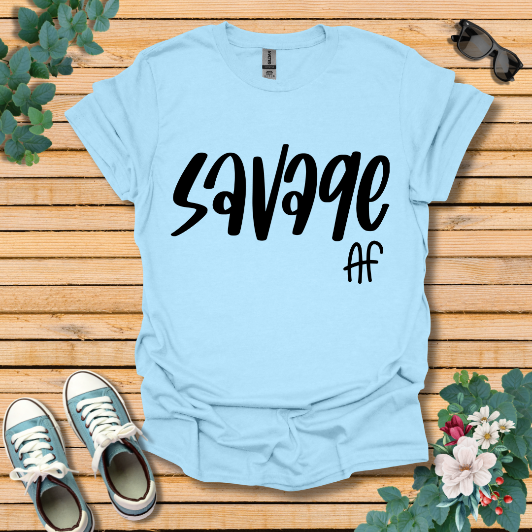 Savage Af T-Shirt