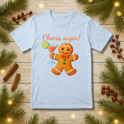 Cheers, sugar! T-Shirt