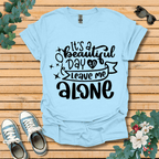 It's A Beautiful Day T-Shirt