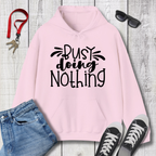 Busy Doing Nothing Hoodie