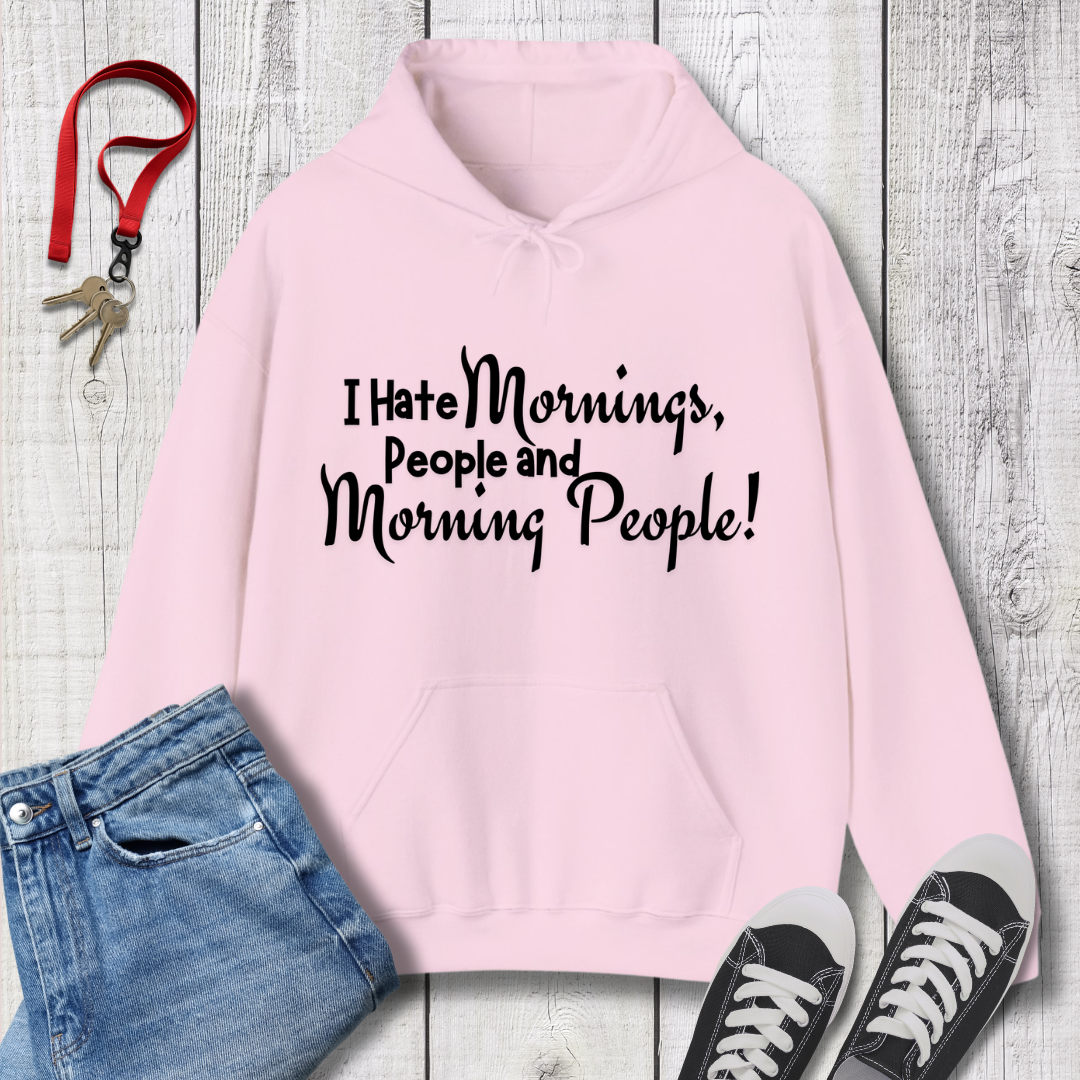 I Hate Mornings Hoodie
