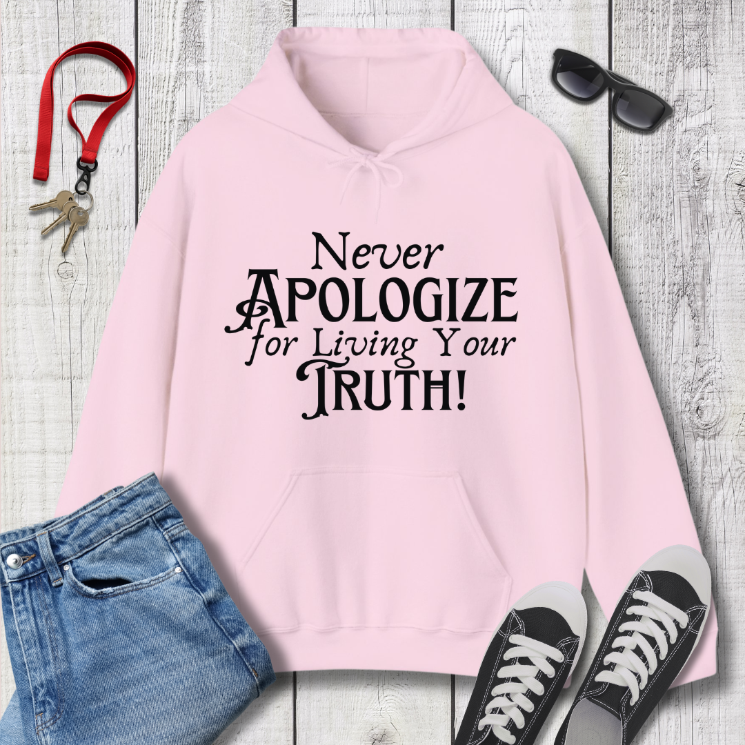 Never Apologize Hoodie