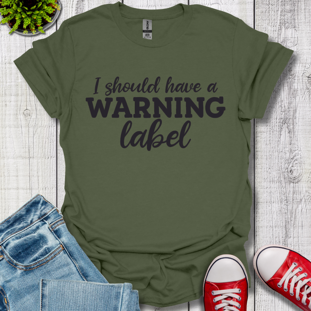 I Should have T-Shirt