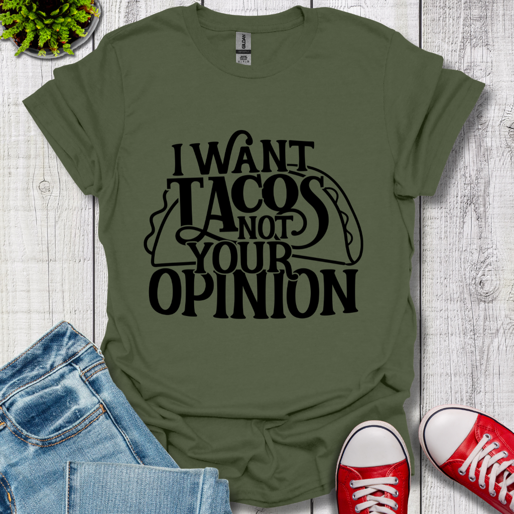 I Want Tacos T-Shirt