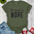 Answer is Nope T-Shirt