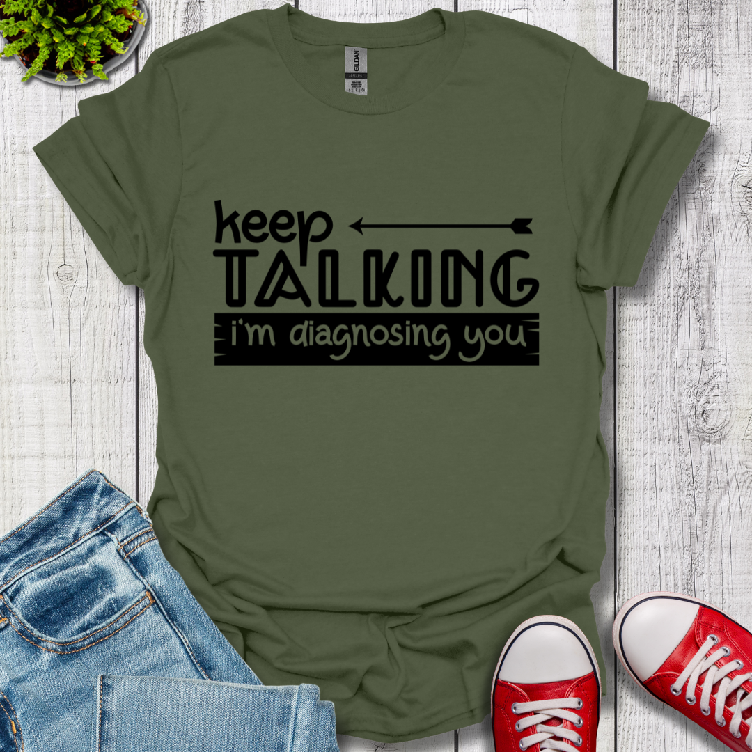 Keep Talking T-Shirt